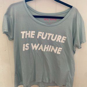 FUTURE IS WAHINE t shirt